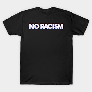 No Racism T-Shirt